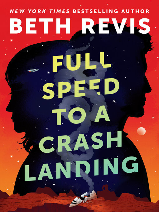 Title details for Full Speed to a Crash Landing by Beth Revis - Available